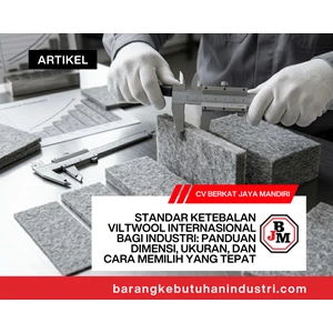 Standar Ketebalan Viltwool Internasional bagi Industri: Panduan Dimensi, Ukuran, dan Cara Memilih yang Tepat