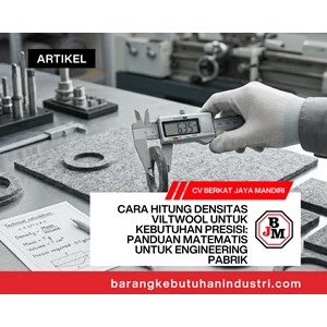 Cara Hitung Densitas Viltwool untuk Kebutuhan Presisi: Panduan Matematis untuk Engineering Pabrik